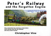 Peter's Railway and the Forgotten Engine by Christopher G. C. Vine