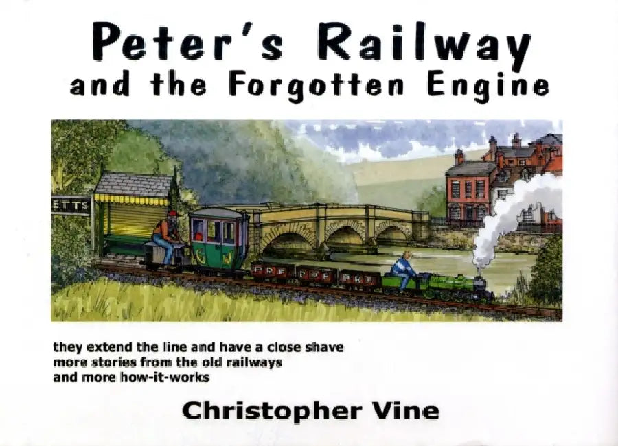 Peter's Railway and the Forgotten Engine by Christopher G. C. Vine