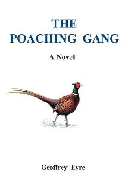 The Poaching Gang by Geoffrey Eyre