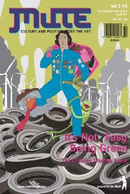 Mute Magazine - Vol 2 #5, It's Not Easy Being Green by Mute