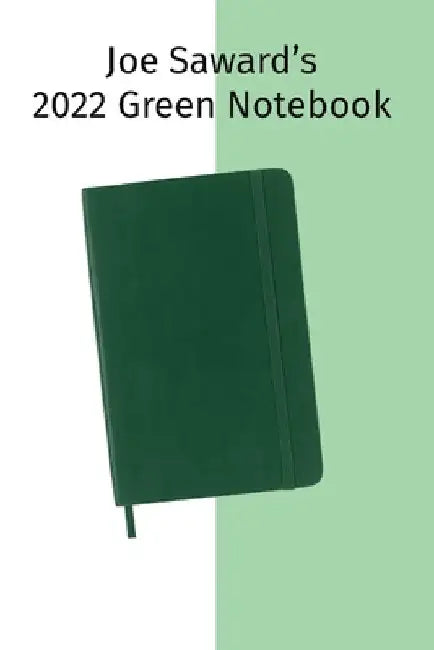 Joe Saward's 2022 Green Notebook by Joe Saward