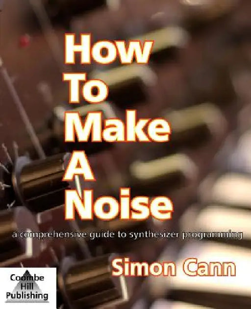 How to Make a Noise by Simon Cann