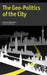 The Geo-Politics of the City by Stephen Barber