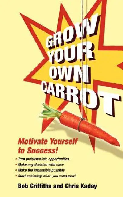 Grow Your Own Carrot by Bob Griffiths, Chris Kaday