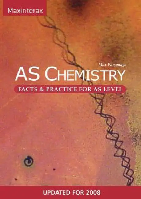 AS Chemistry Facts and Practice by Max Parsonage