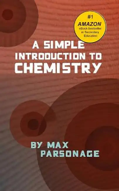 A Simple Introduction to Chemistry by Max Parsonage