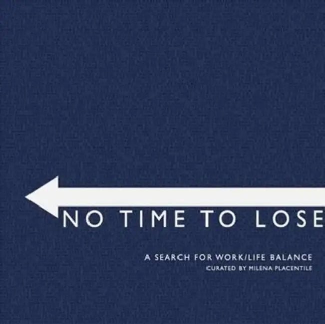 No Time To Lose by Milena Placentile, Monika Vykoukal