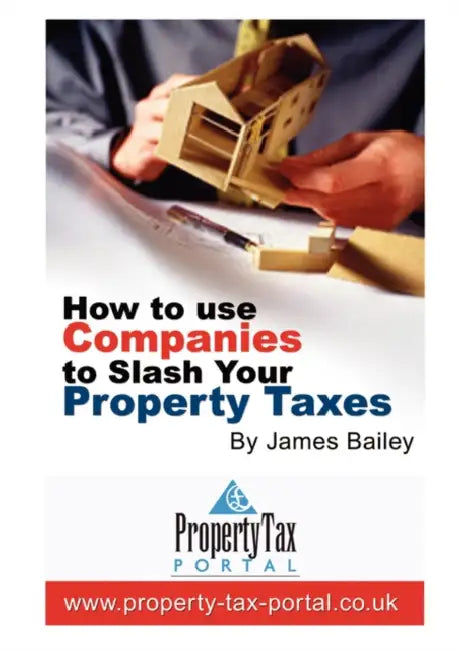 Bailey J How To Use Companies To Slash Your Property Taxes by James Bailey