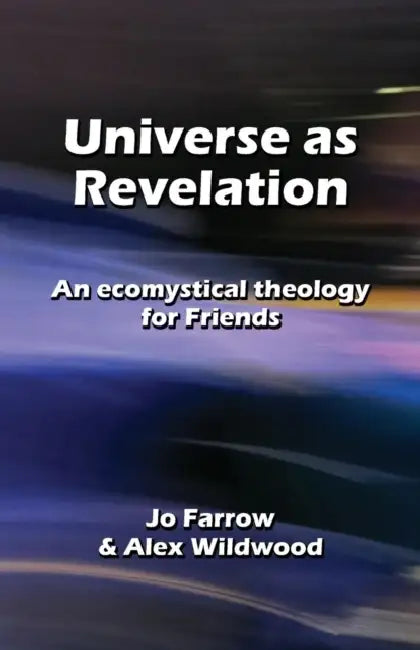 Universe as Revelation by Jo Farrow, Alex Wildwood
