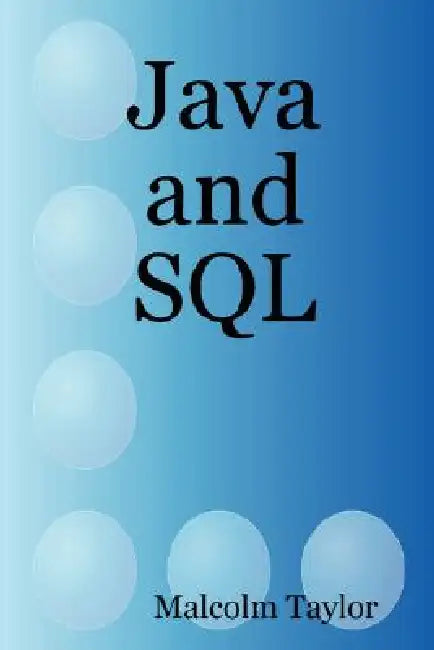 Java and SQL by Malcolm Taylor
