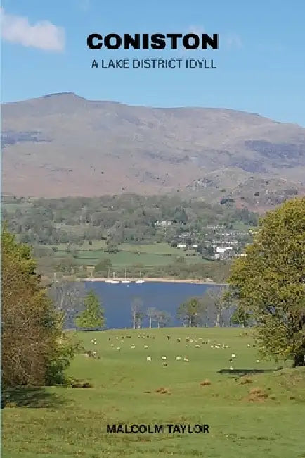 Coniston: A Lake District Idyll by Malcolm Taylor