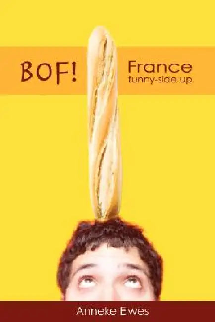 Bof! France Funny-Side Up by Anneke Elwes
