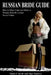 Russian Bride Guide by Stuart J. Smith, Olga Maslova