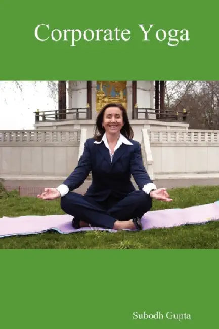 Corporate Yoga by Subodh Gupta
