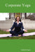 Corporate Yoga by Subodh Gupta