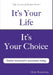 It's Your Life It's Your Choice - Create Tomorrow's Successes Today by Chris Demetriou