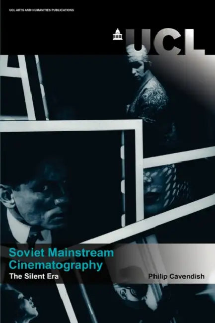 Cavendish P Soviet Mainstream Cinematography. The Silent E by Philip Cavendish