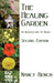 The Healing Garden: An Introduction to Herbs by Nancy Bench