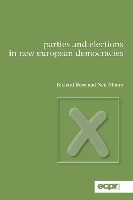 Parties and Elections in New European Democracies by Richard Rose, Neil Munro