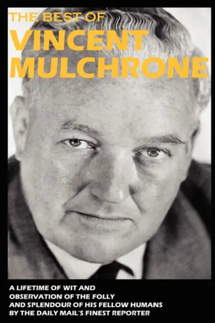 The Best of Vincent Mulchrone by Vincent Mulchrone