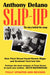 Slip-Up: How Fleet Street Caught Ronnie Biggs and Scotland Yard Lost Him: The Story Behind the Scoop by Anthony Delano