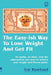 The Easy-ish Way To Lose Weight And Get Fit: No myths, no diets. Just the information you need to achieve your weight and fitness goals. by Ian Rowland