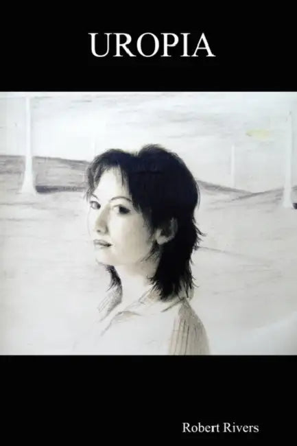 Uropia by Robert Rivers