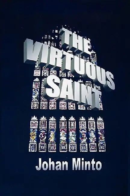 The Virtuous Saint by Johan Minto