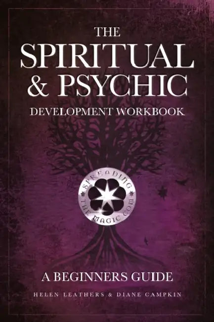 The Spiritual & Psychic Development Workbook - A Beginners Guide by Helen Leathers, Diane Campkin