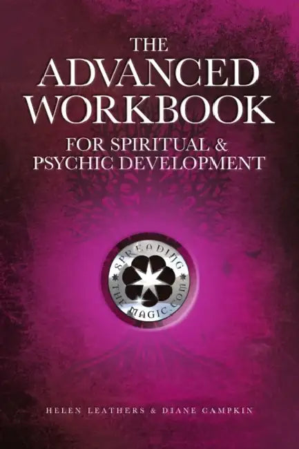 The Advanced Workbook For Spiritual & Psychic Development by Helen Leathers, Diane Campkin