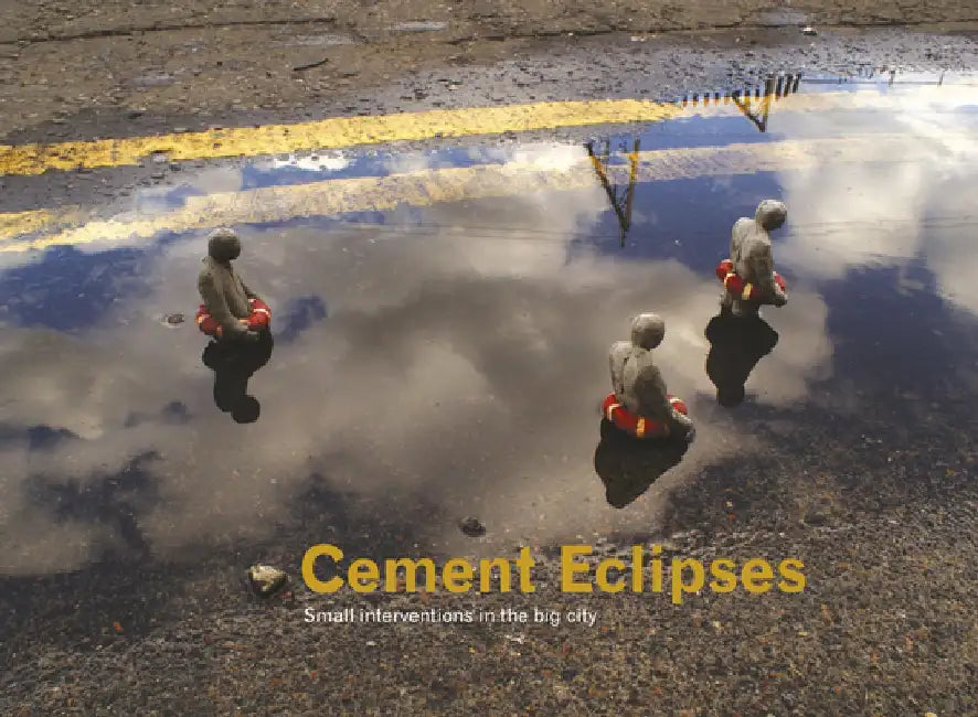 Cement Eclipses: Small Interventions in the Big City by Isaac Cordal