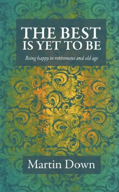The Best Is Yet To Be by Martin Down
