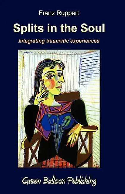 Splits in the Soul by Franz Ruppert, Vivian Broughton