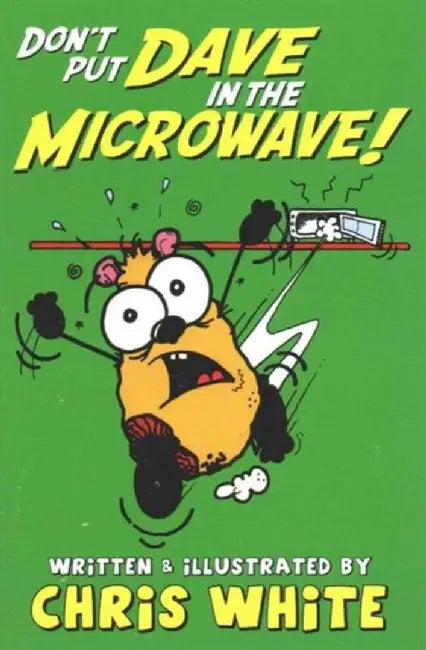 Don't Put Dave in the Microwave by Chris White