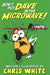 Don't Put Dave in the Microwave by Chris White