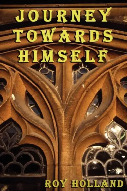 Journey Towards Himself by Roy Holland