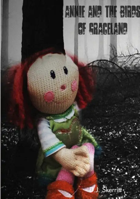 Annie and the Birds of Graceland by D. J. Skerritt