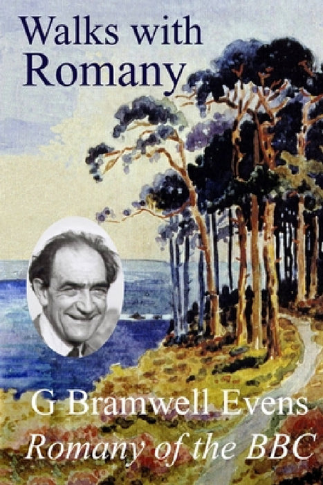Walks with Romany by G. Bramwell Evens