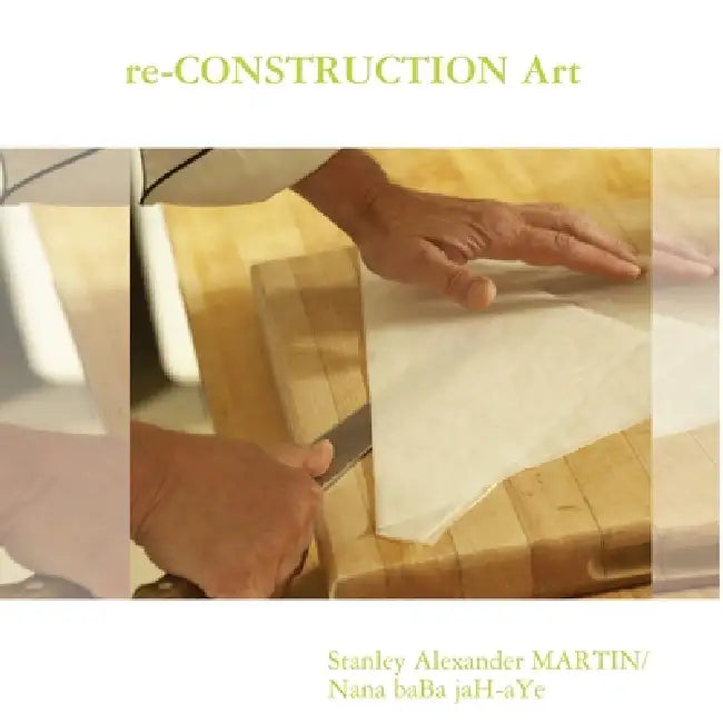re-CONSTRUCTION Art by Stanley Martin
