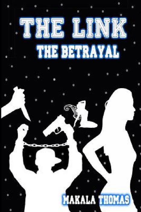 The Link: The Betrayal by Makala Thomas