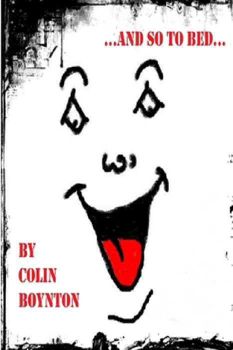 ...and So to Bed... by Colin Boynton