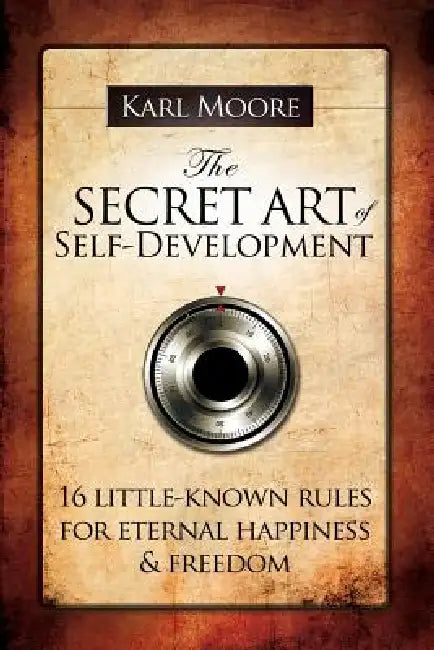 The Secret Art of Self-Development by Karl Moore