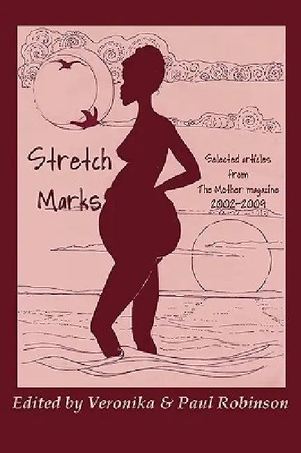 Stretch Marks by Veronika Sophia Robinson, Paul Robinson