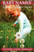 Baby Names Inspired by Mother Nature by Veronika Sophia Robinson, Sara Simon