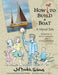 How Not to Build a Boat by Jill Dickin Schinas