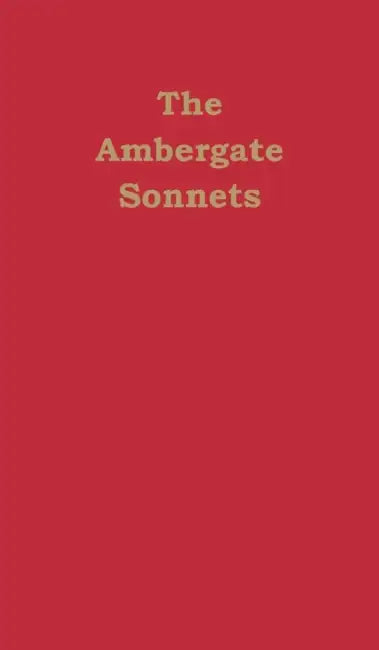 The Ambergate Sonnets by Dave Etchell