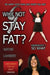 Why Not Stay Fat? - Overweight? So What. 'be Happy with Who and What You Are' by Wayne Lambert