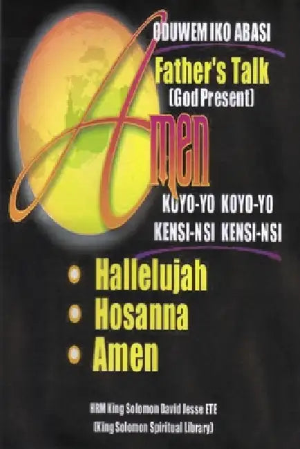 Amen - Oduwem Iko Abasi (Hallelujah, Hosanna and Amen) by King Solomon David Jesse Ete