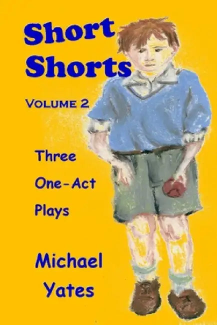 Short Shorts Volume 2 by Michael Yates