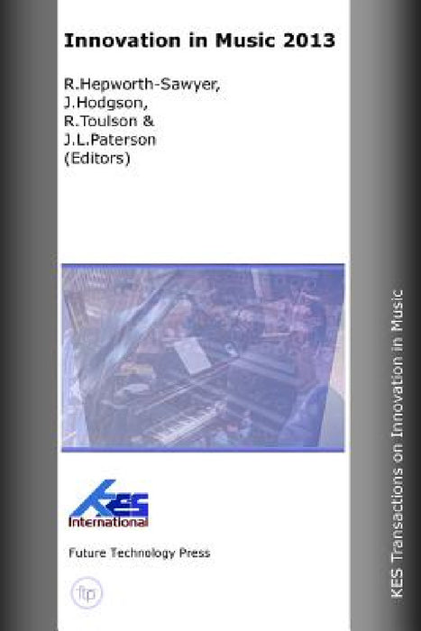 Innovation in Music 2013 by R. Hepworth-Sawyer, J. Hodgson, R. Toulson